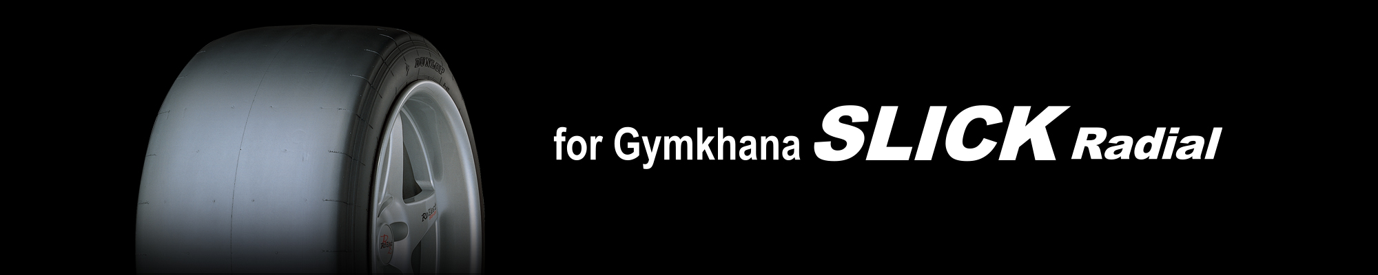 for Gymkhana SLICK Radial